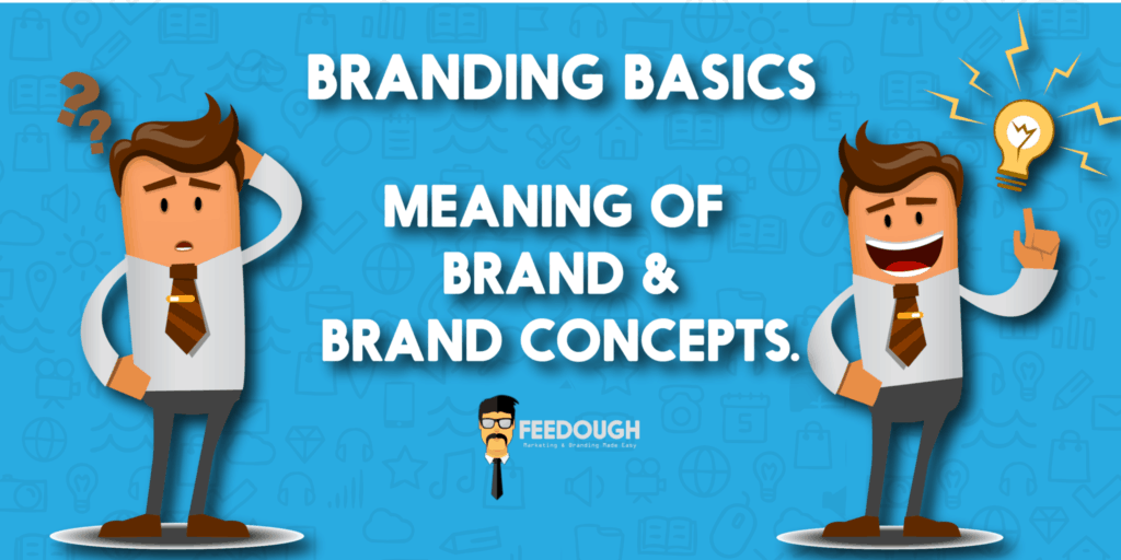 what-is-a-brand-meaning-of-brand-and-brand-concepts-feedough