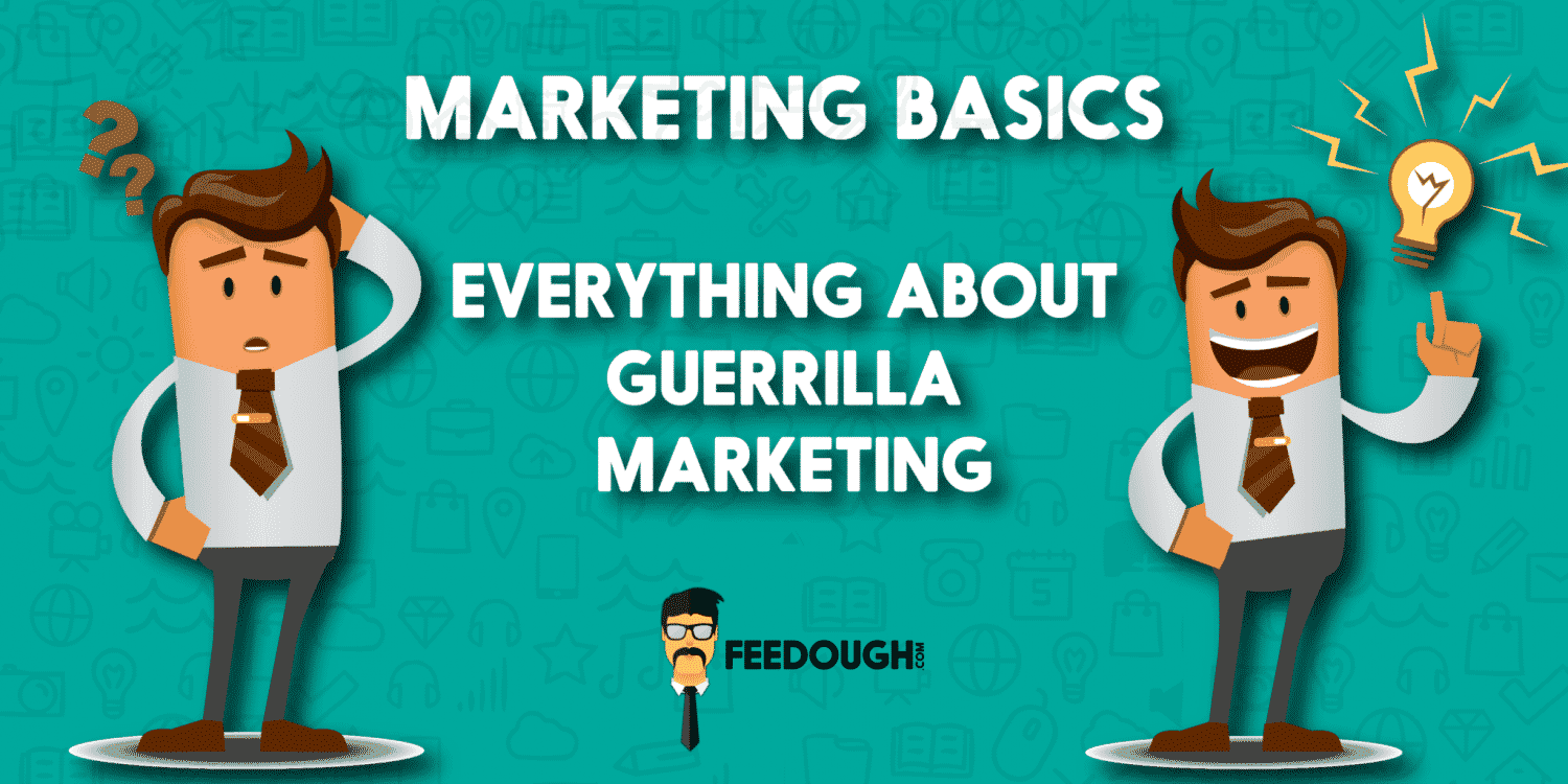 What Is Guerrilla Marketing? - Strategies & Examples | Feedough