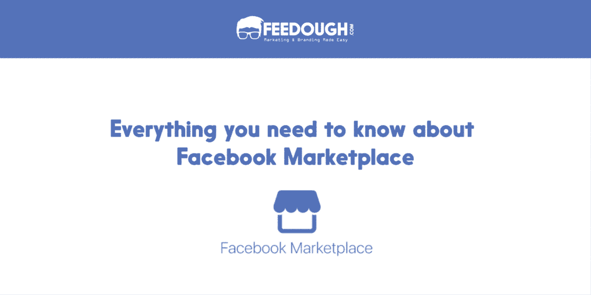Everything You Need To Know About Facebook Marketplace Feedough