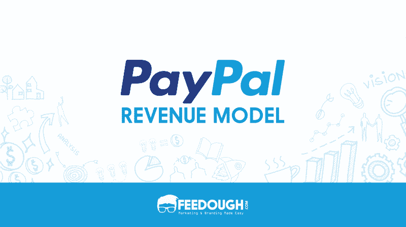 how-does-paypal-make-money-paypal-revenue-model-feedough