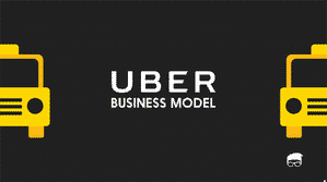 UBER BUSINESS MODEL