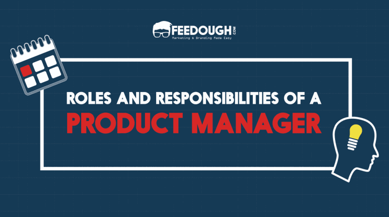 The Roles And Responsibilities Of A Product Manager Feedough   Roles And Responsibilities Of A Product Manager 19 800x446 