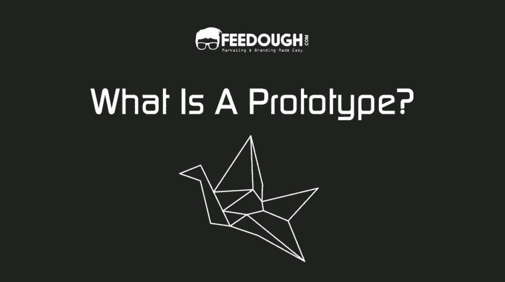 what-is-a-prototype-examples-types-qualities-feedough