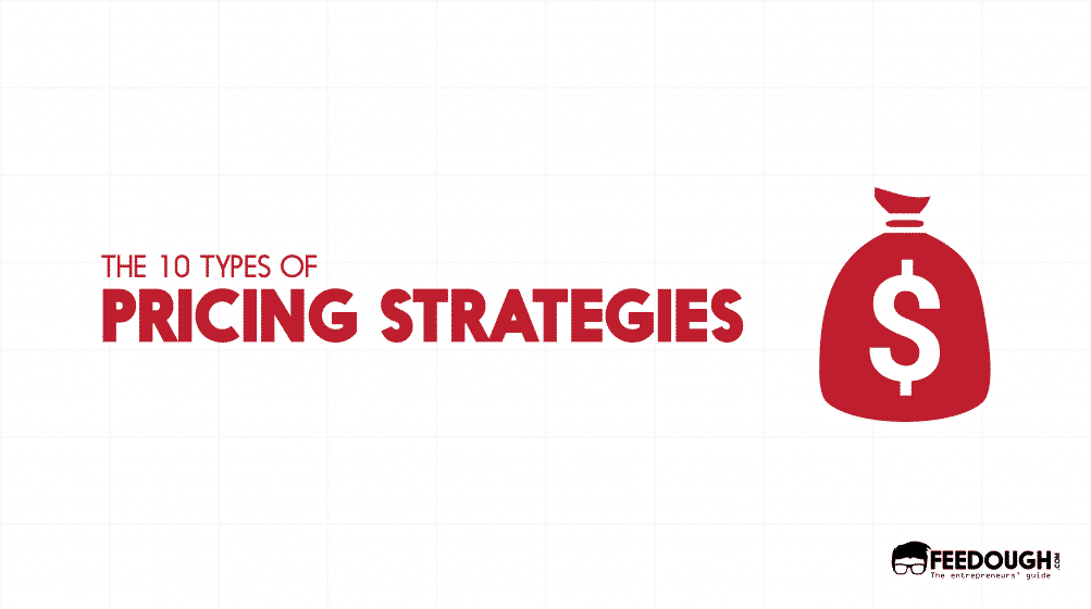 The 10 Types Of Pricing Strategies Feedough 