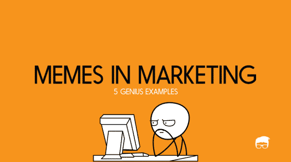 5 Genius Examples Of Memes In Marketing Feedough