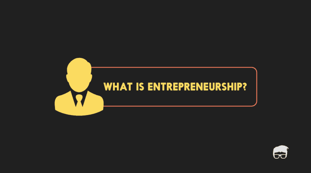 what-is-entrepreneurship-types-importance-feedough