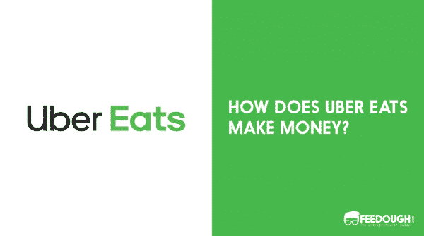 How Does Uber Eats Make Money? | Uber Eats Business Model | Feedough