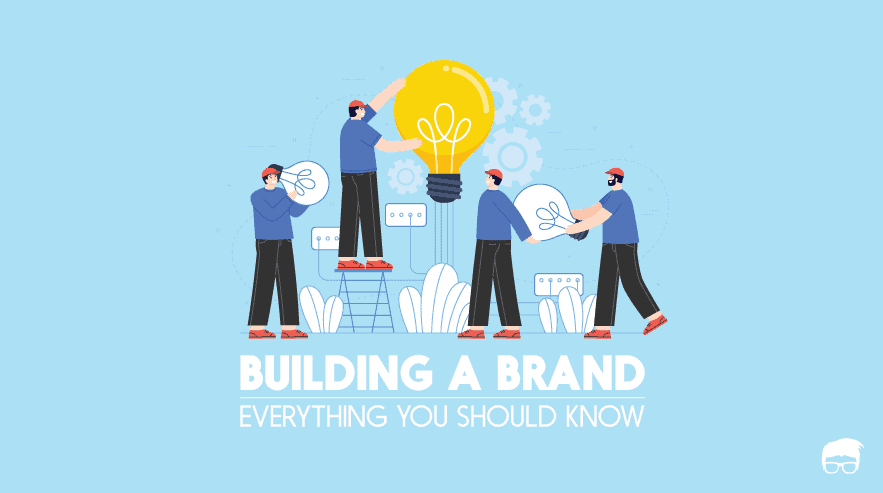 Brand Building: A Complete Guide
