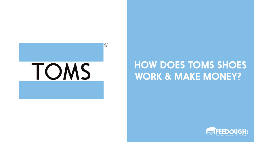 Toms Shoes Model | One-For-One Model Explained | Feedough