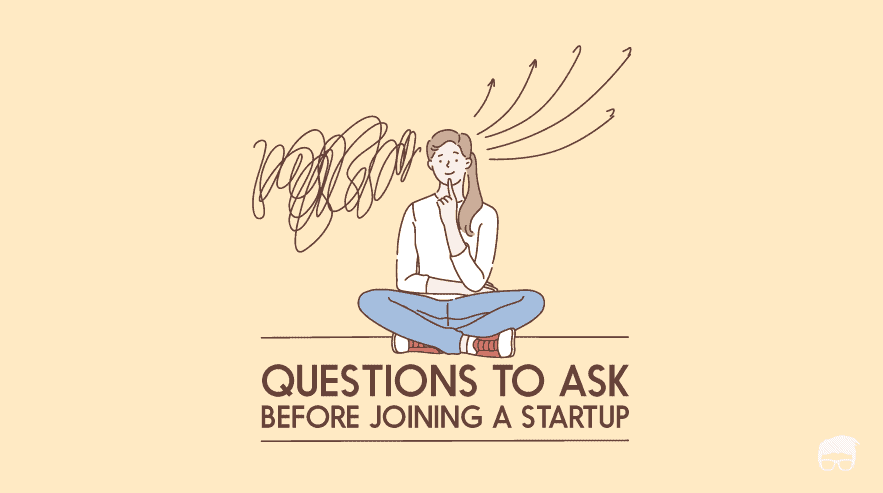 24 Questions To Ask Before Joining A Startup