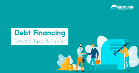 What Is Debt Financing? – Types, Sources, Pros & Cons | Feedough