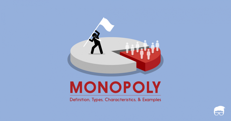 Monopoly Definition Types Characteristics Examples Feedough