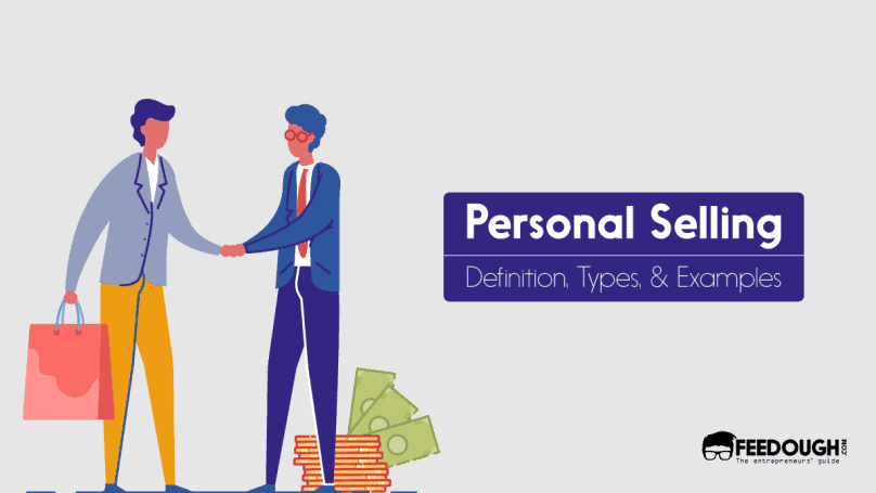 What Is Personal Selling Features Types Examples