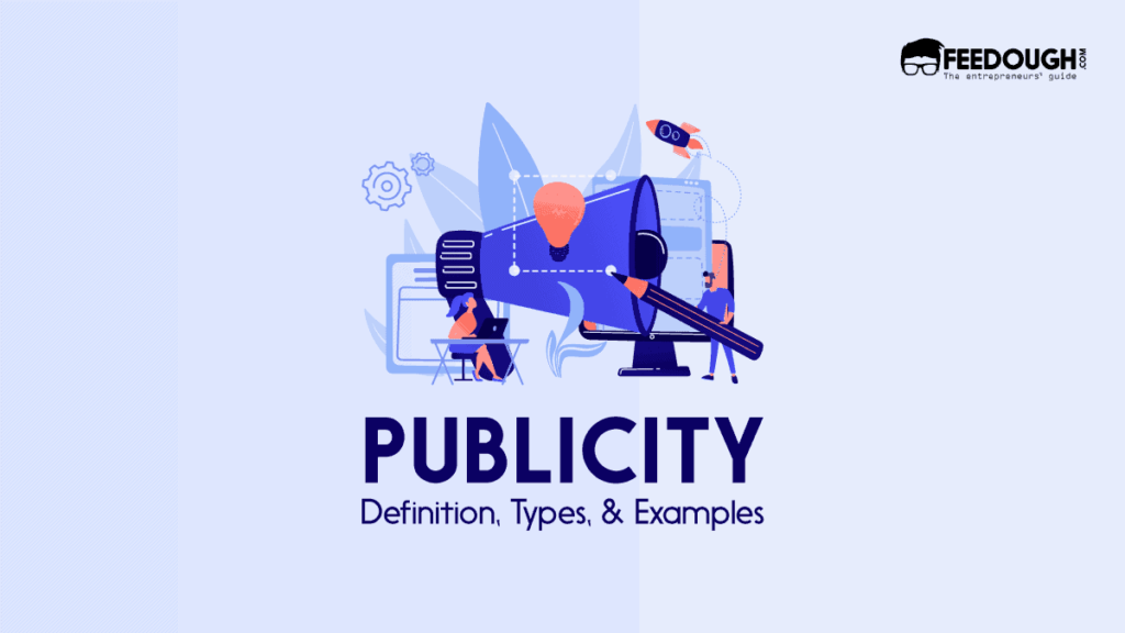 What Is Publicity Characteristics Types Examples Feedough