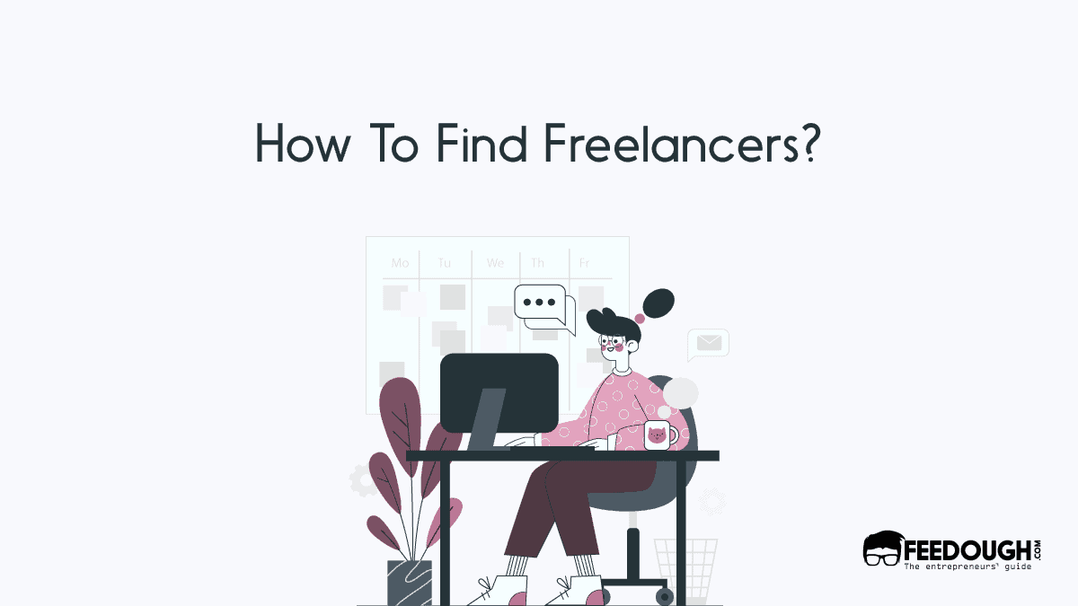 How to Find Freelancers For Your Business (Actionable Guide) how to find freelancers