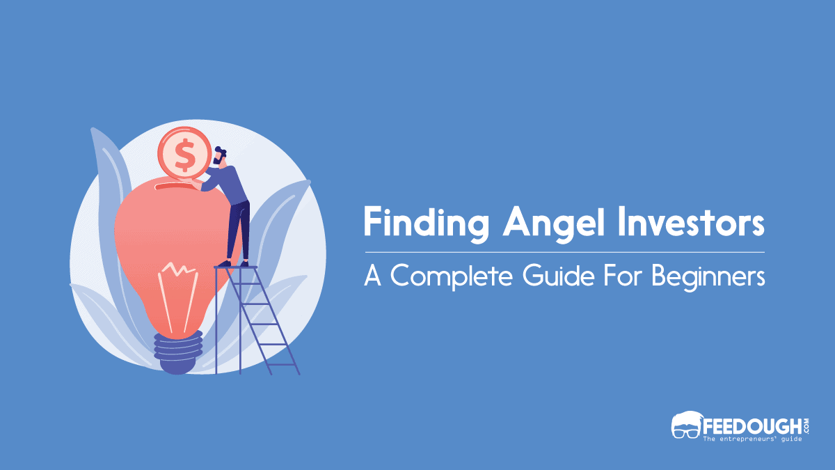 How To Find Angel Investors For Your Startup? find angel investors