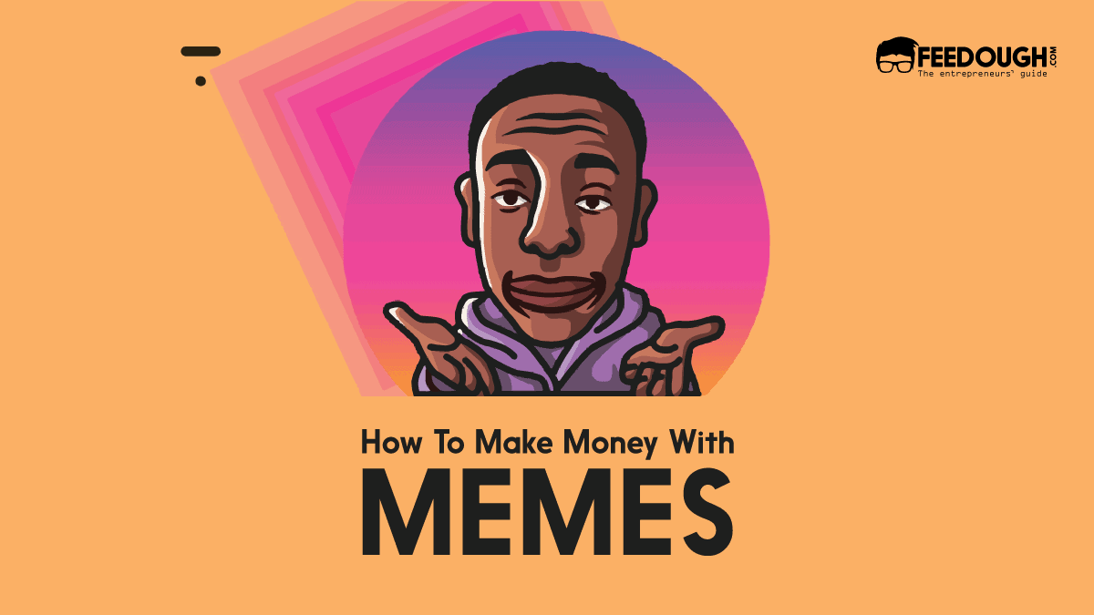 13 Smart Ways To Make Money Selling Memes - Side Hustling Money