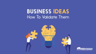 How To Validate Your Business Idea: A Guide | Feedough