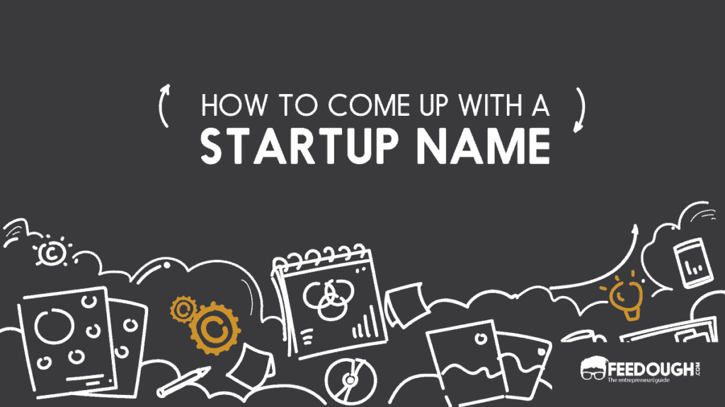 how-to-come-up-with-a-startup-name-the-complete-guide-feedough