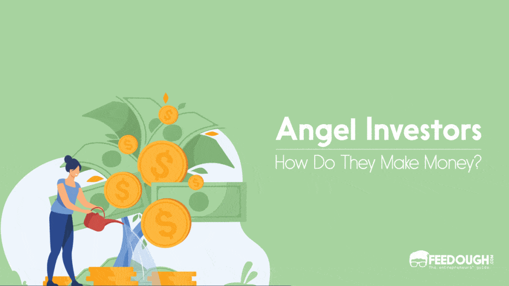 how-do-angel-investors-make-money-feedough