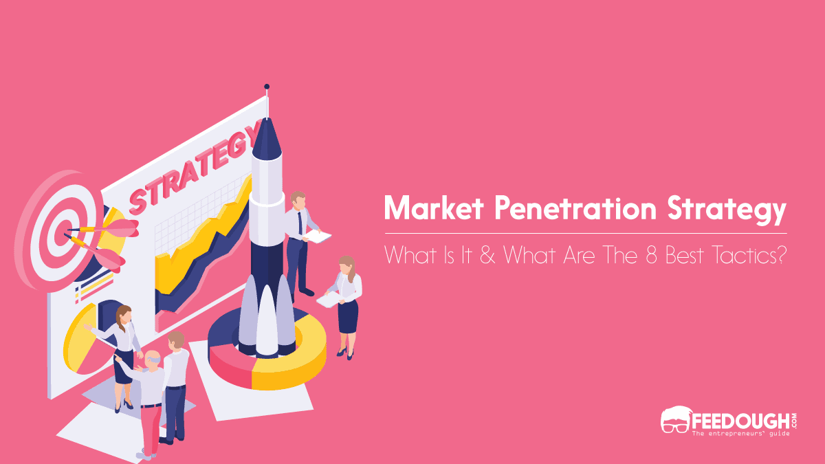 What Is Market Penetration Strategy 8 Proven Tactics Feedough