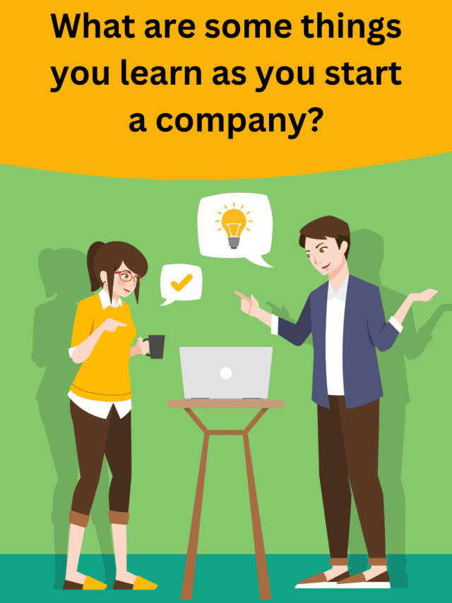 what-are-some-things-you-learn-as-you-start-a-company-feedough