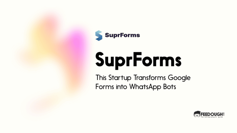 This Startup Transforms Google Forms into WhatsApp Bots - SuprForms