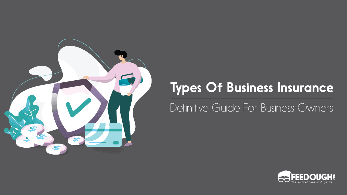 The 7 Types Of Business Insurance Explained – Feedough