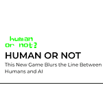 This New Game Blurs the Line Between Humans and AI - Human or Not Startup Review Human or Not