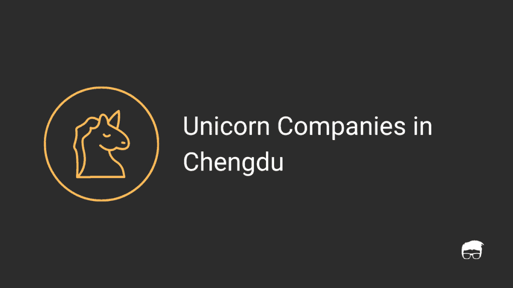 Unicorn Companies in Chengdu