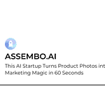 This AI Startup Turns Product Photos into Marketing Magic in 60 Seconds - Assembo.ai Startup Review