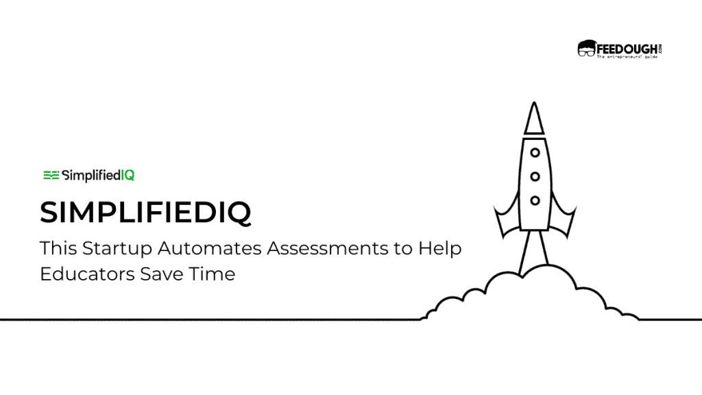 This Startup Automates Assessments to Help Educators Save Time - SimplifiedIQ Startup Review