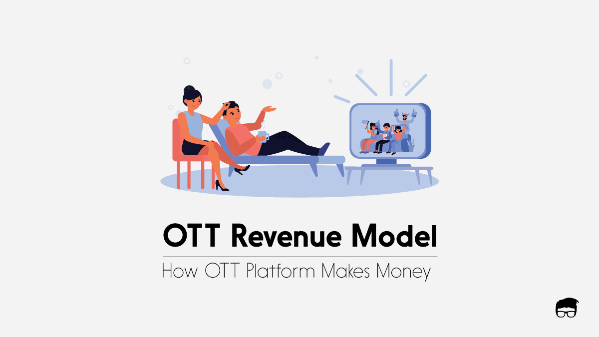 How Do OTT Platforms Make Money