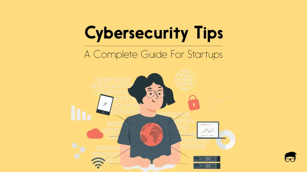 Cybersecurity Tips for Startups