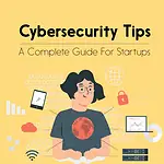 Cybersecurity Tips for Startups