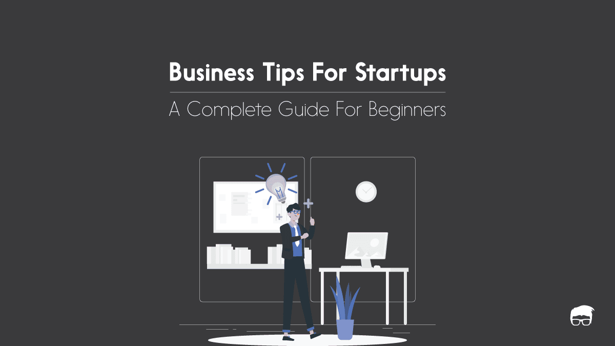 Realistic Business Tips For Startups