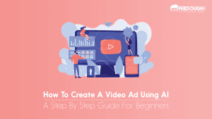 Create A Video Ad Using AI